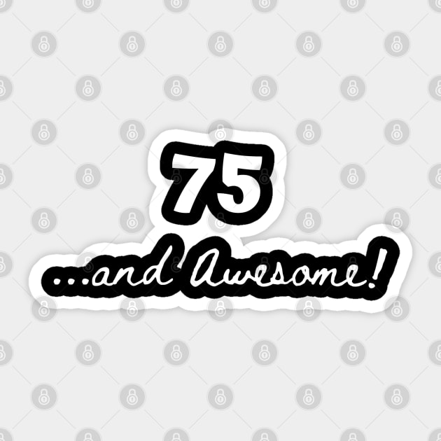 75 and awesome – 75 year old Sticker by Comic Dzyns